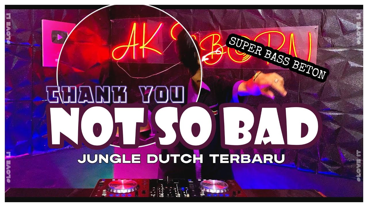 DJ THANK YOU ( Not So Bad ) - SUPER DUPER BASS BETON - AK REBORN X @SANXANE DJ THANK YOU ( Not So Bad ) - SUPER DUPER BASS BETON - AK REBORN X @SANXANE