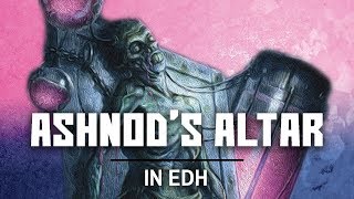 Ashnod's Altar in EDH