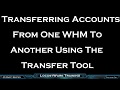 Transfert de comptes de whm vers un autre whm  laide de loutil de transfert