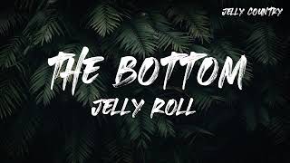 Jelly Roll - The Bottom