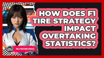 How Does F1 Tire Strategy Impact Overtaking Statistics? - Pole Position Experts