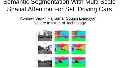 Abhinav Sagar - Semantic Segmentation With Multi Scale Spatial Attention For Self Driving Cars