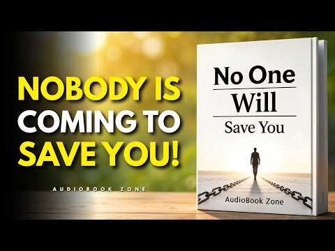 Nobody Is Coming – Do It Alone (No Excuses) | Best Audiobooks