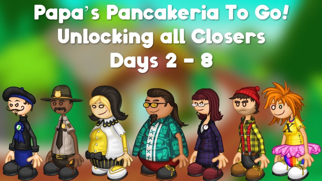 Papa's Bakeria To Go!: Unlocking All Closers (Days 2 - 8) 