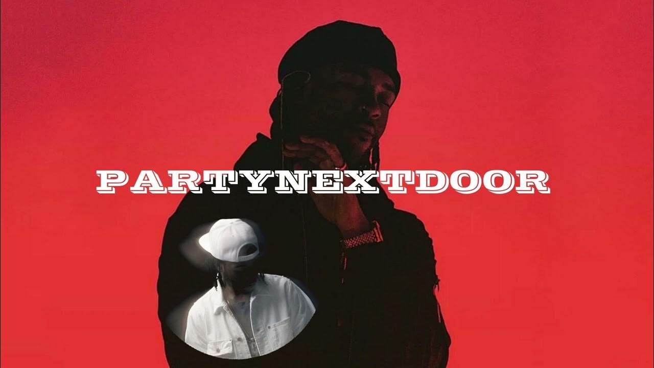 CHILL PARTYNEXTDOOR R B MIX YouTube chill-partynextdoor-r-b-mix-youtube