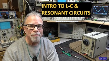 Intro to L C & Resonant Circuits