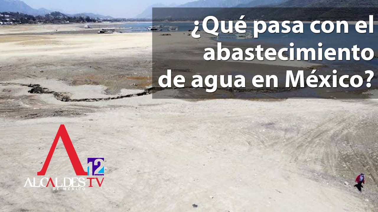 ¿Qué pasa con el abastecimiento de agua en México? — Transcript