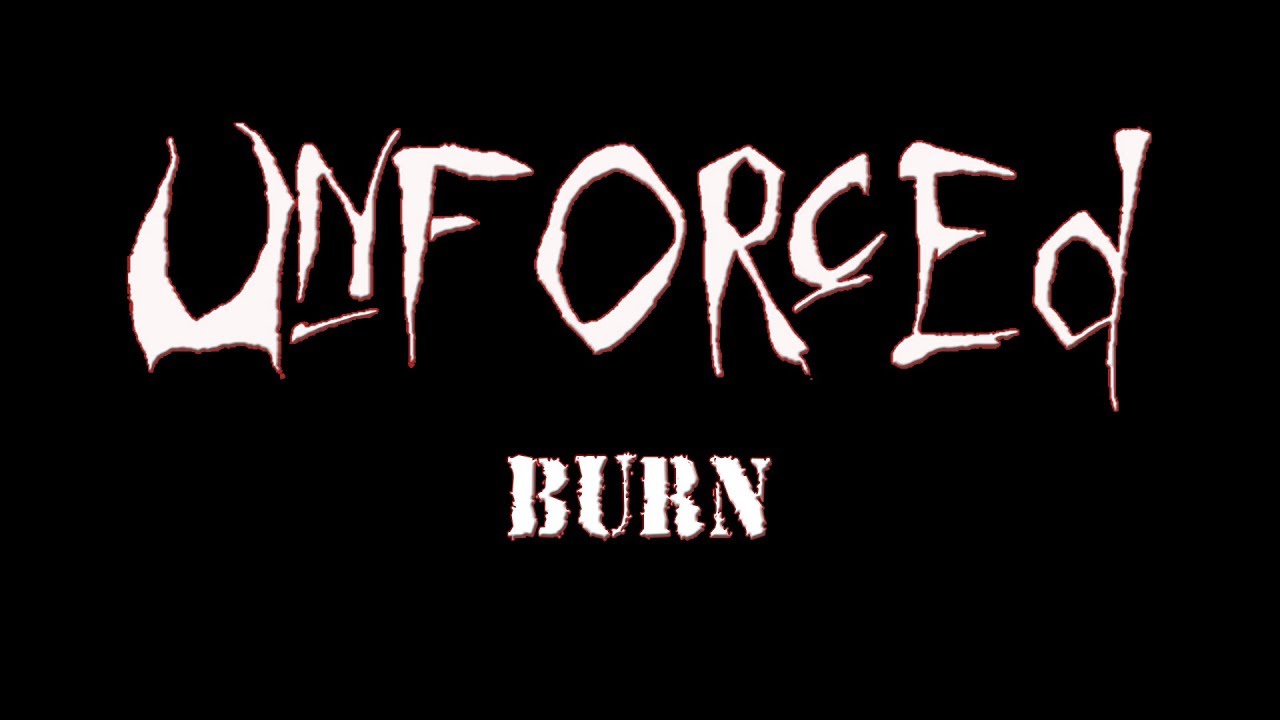 Unforced - Burn (official lyrics video)