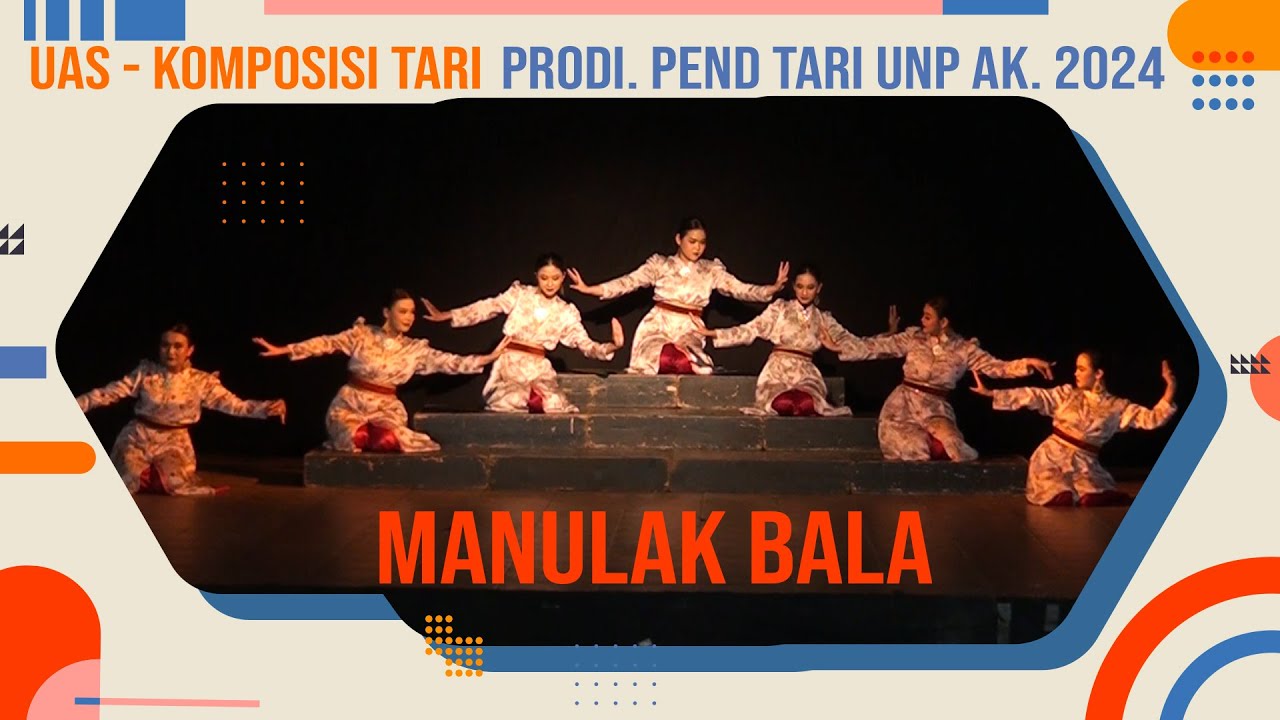 Manulak Bala - UAS KOMPOSISI TARI PRODI PEND TARI UNP AK. 2024