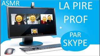 ASMR ROLEPLAY - La pire prof par Skype