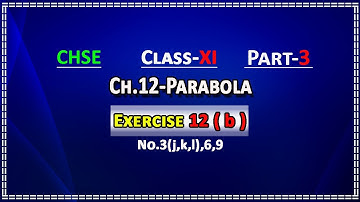 Part 3 | Parabola | Exercise 12(b)-No.3( j,k,l ),6,9 | CHSE 11th