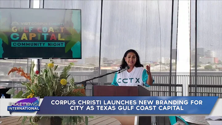 Corpus Christi launches new branding for city as Texas Gulf Coast Capital