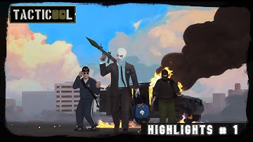 [Tacticool] Highlights # 1