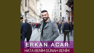 Hata Benim Günah Benim - Erkan Acar