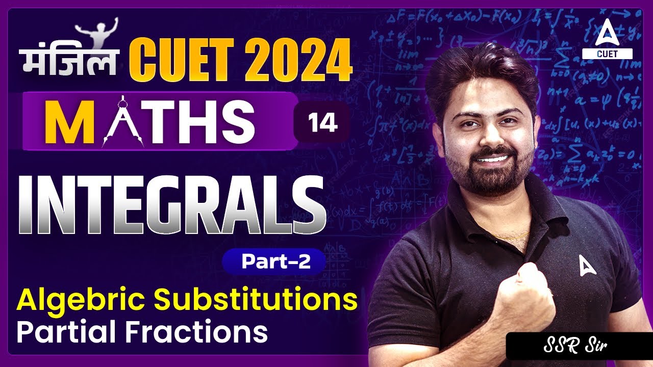 CUET 2024 Maths | Integrals | Part 2 | By SSR Sir - YouTube