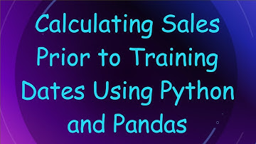 Calculating Sales Prior to Training Dates Using Python and Pandas