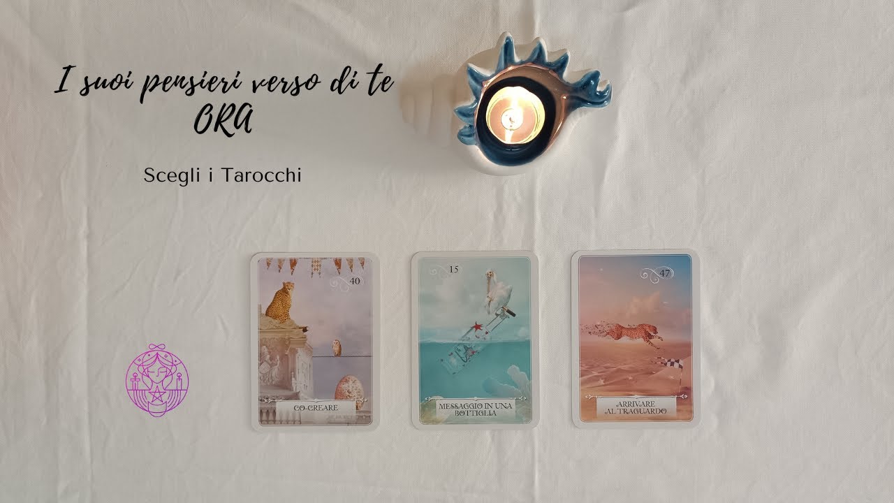 🌟I suoi pensieri verso di te ORA 🔮 Scegli i tarocchi