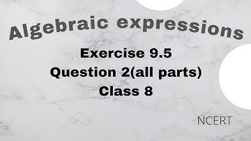 Question 2 | Exercise 9.5 | Chapter 9 | Algebraic expressions and Identities | NCERT solutions