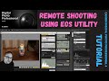 Remote Shooting using EOS Utility | Canon DPP 4 | Digital Photography Professional 4 | TUTORIAL |