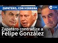 Zapatero, ante Herrera, contradice a Felipe González