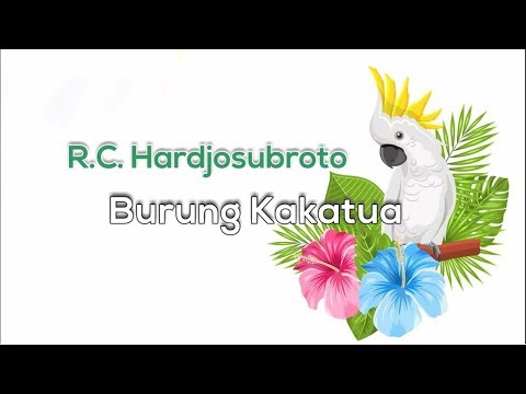 [Versi 2] 🎵 R.C. Hardjosubroto - Burung Kakatua 🎵 +Lirik  