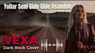 Vexa - Yollar Seni Gide Gide Usandım Anatolian Rock Cover - Türkçe Rock Cover 🎸