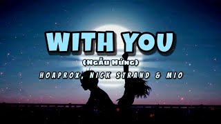 WITH YOU (Ngẫu Hứng) - Hoaprox, Nick Strand \& Mio \/\/\/ Lyrics and Vietsub Video