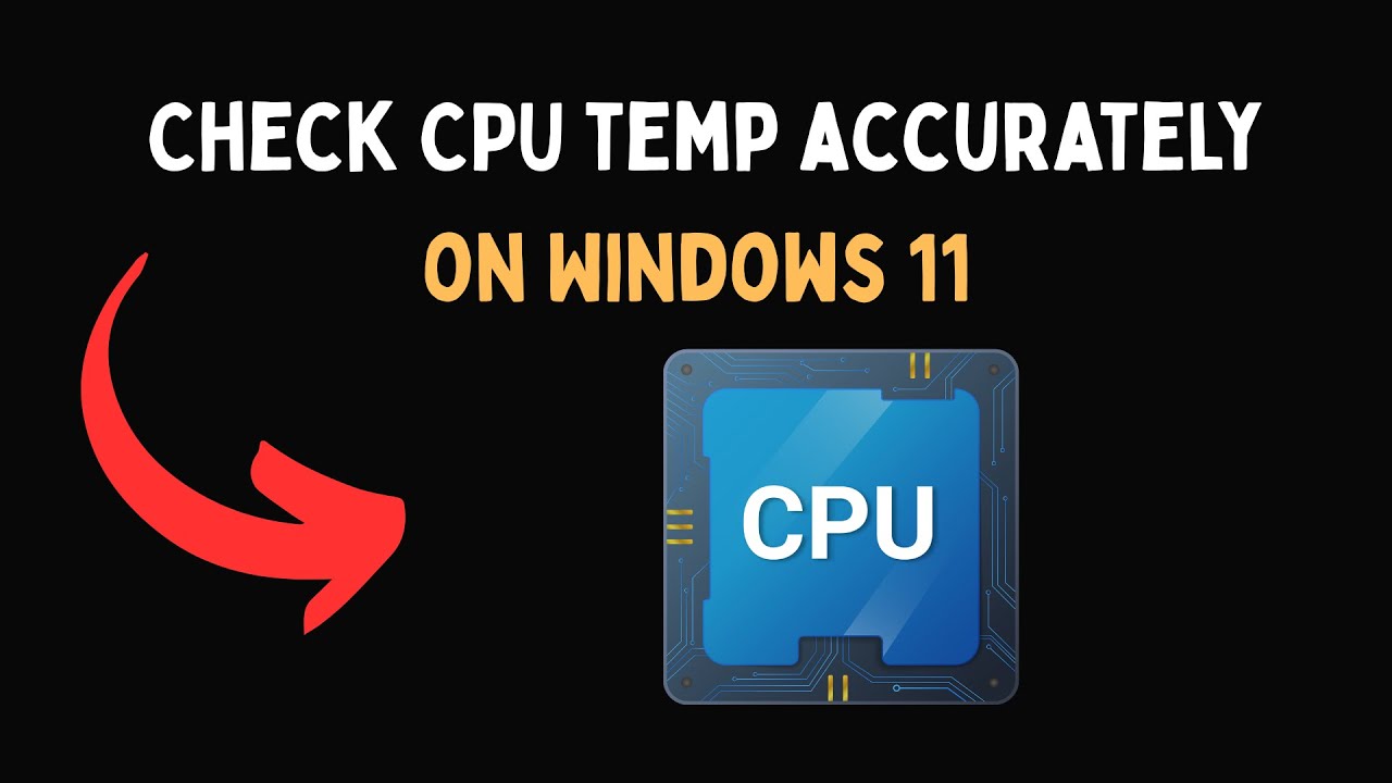 Check CPU temp accurately on Windows 11