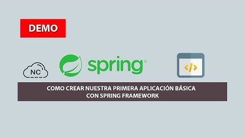 Demo: Como Crear Nuestra Primera Aplicación Básica con Spring Framework