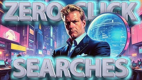 What exactly are zero-click searches and how do they impact digital marketing strategies?