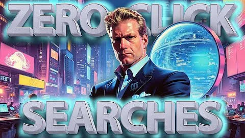 What exactly are zero-click searches and how do they impact digital marketing strategies?