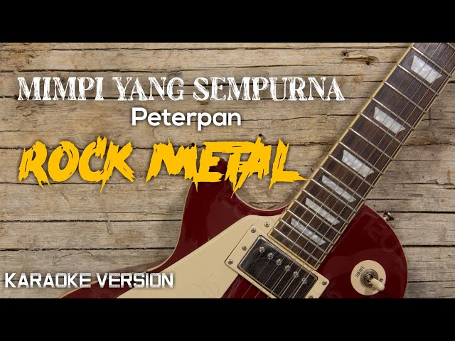 Mimpi yang sempurna - Peterpan versi rock ( Karaoke version ) class=