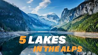 5 Unreal Lakes in the Alps 🇩🇪🇦🇹🇸🇮🇨🇭 Alpine Lakes You Have to See