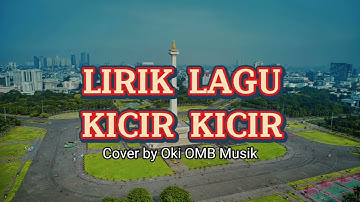 Lirik Lagu KICIR KICIR | Lagu Betawi Asli | Lagu Daerah Jakarta Ibu Kota | Lagu Provinsi DKI Jakarta