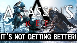 Assassins Creed is NOT Going to Get Better