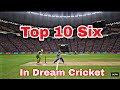 Best cricket games 😎 Dream cricket 🏏 Top 10 Six In Dream cricket 24
