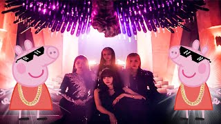 Peppa Pig With Blackpink In Song How You Like That Funny Video