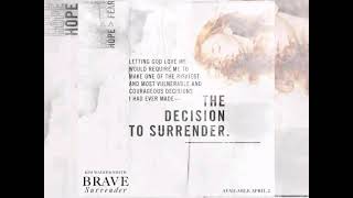 Kim Walker  Smith  _-_ Brave Surrender || AUDIO •• Notch Lyrics ••