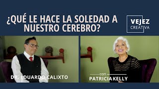 ¿Qué le hace la soledad a nuestro cerebro? | Entrevista con Patricia Kelly