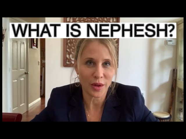 Nephesh is the Hebrew term for the “soul”.