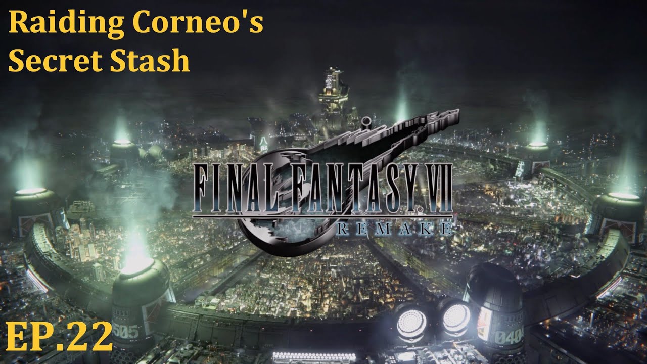 FINAL FANTASY VII REMAKE EP. 22 Raiding Corneo's Secret Stash