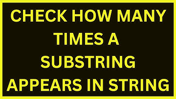 Check How Many Times A Substring Appears In String | Python 4 You | Lecture 84
