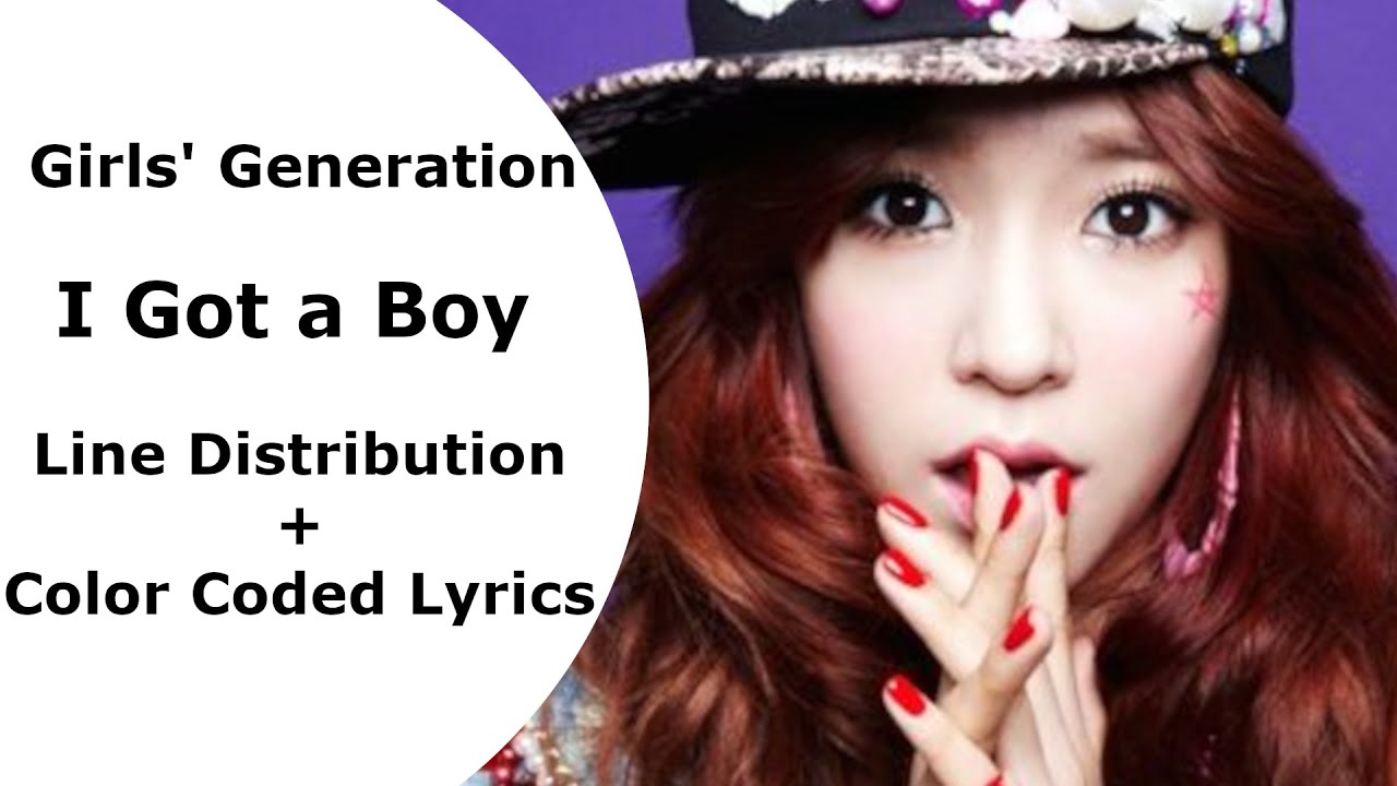 GIRLS' GENERATION 소녀시대 - I GOT A BOY (Line Distribution + Color Coded Lyrics)