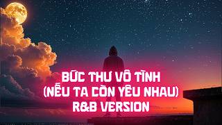 Nếu Ta Còn Yêu Nhau Bức Thư Vô Tình Rb Version - Ndmt