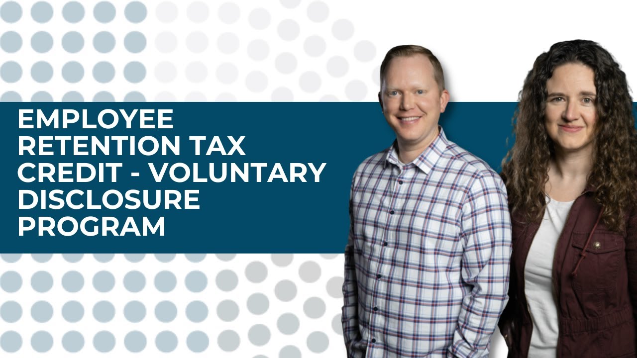 Employee Retention Tax Credit Voluntary Disclosure Program YouTube