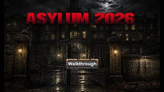 Walkthrough Asylum 2026