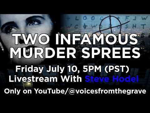 Friday July 10 5P (PST) Live with LAPD Homicide Steve Hodel - the cop that actually linked the cases