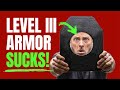 Why level iv armor sucks and lvl iii is the worst  what armor should you buy