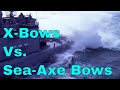 THE BOW WARS       X-Bow Vs. Sea-Axe Bow