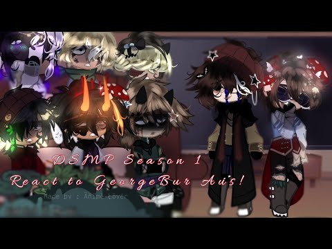 DSMP Season 1 React to GeorgeBur’s Aus! || My AU || Short :( ||